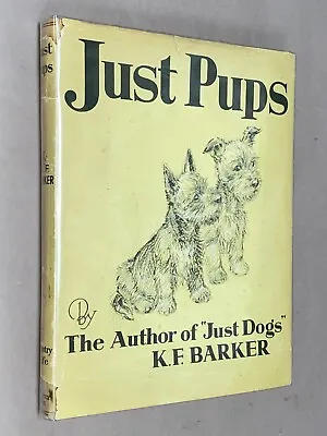 JUST PUPS Sketches In PEN & INK By K. F. Barker [1942 2nd Ed] With D/j Dogs • £25