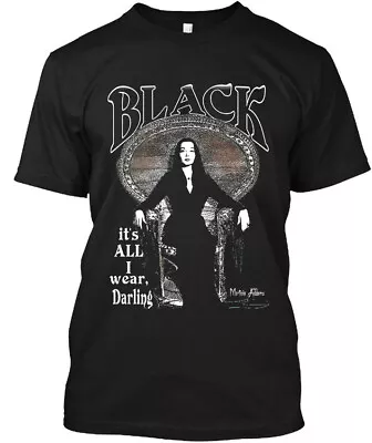 Limited NEW Morticia Addams It's All I Wear Darling Funny Retro T-Shirt S-4XL • $17.99