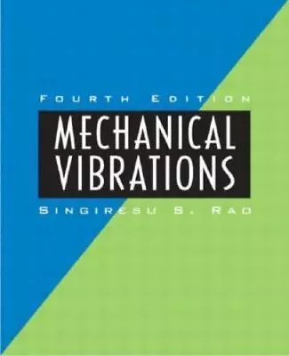 Mechanical Vibrations By Singiresu S. Rao (2003 Hardcover Revised Edition) • $50