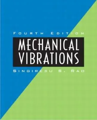 Mechanical Vibrations By Singiresu S. Rao 4th Edition (Hardcover) • $41.98