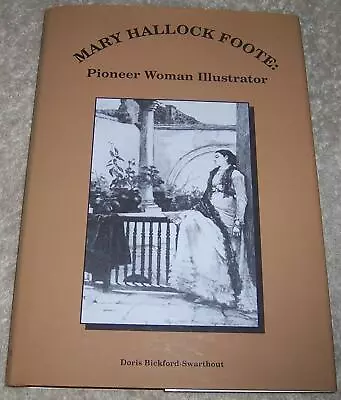 Mary Hallock Foote: Pioneer Woman Illustrator Doris Bickford-Swarthout Hc/dj  • $44