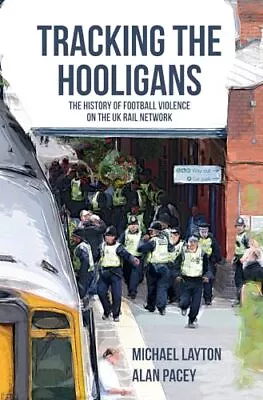 Tracking The Hooligans: The History Of ... Pacey Alan • £11.99