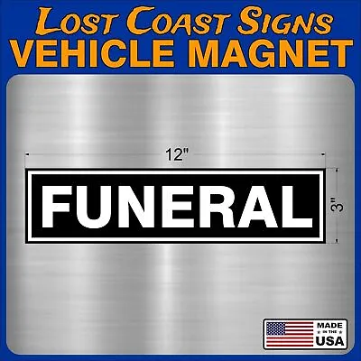 FUNERAL Heavy Duty Vehicle Magnet Truck Car Sticker Decal Sign • $13.99