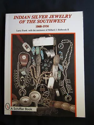 Indian Silver Jewelry Of The Southwest : 1868-1930 By Larry Frank  1990 First • $12.95