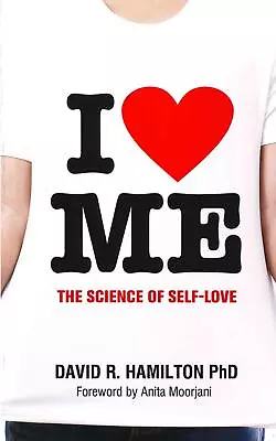 I Heart Me: The Science Of Self-Love By David R Hamilton Phd (English) Paperback • £18.42