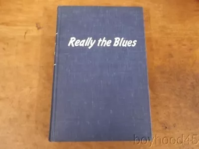 Really The Blues By Milton 'Mezz' Mezzrow & Bernard Wolfe-1946-1st Ed. • $30