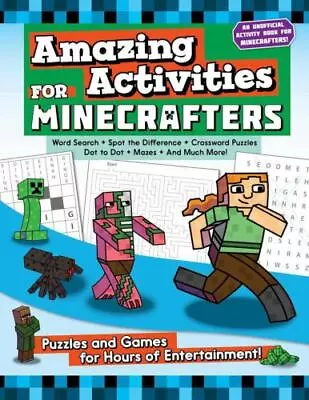 Amazing Activities For Minecrafters: Puzzles And Games For Hours Of Entertainmen • $4.47