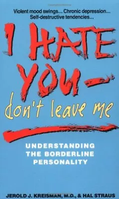 I Hate You Don't Leave Me: Understanding The Borderl... By Straus Hal Paperback • £17.99