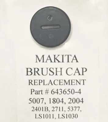 1 Makita Brush Cap 643650-4 5007500824166910LS1016LS1216HMR3850B • $4.25