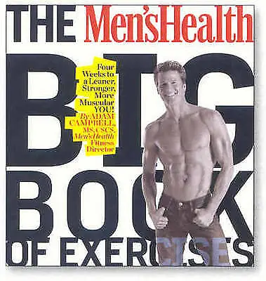 Campbell Adam : The Mens Health Big Book Of Exercises: F FREE Shipping Save £s • £5.39
