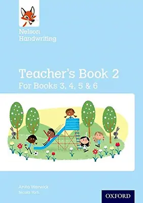 Nelson Handwriting: Year 3/P4 To Year 6/P7: Teacher's Book For Books 3 To 6 • £7.30