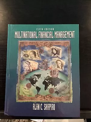 Multinational Financial Management 5 Th Edition By Alan Shapiro • $8