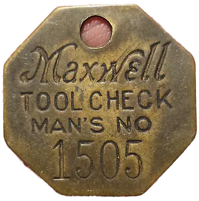 Vtg. Brass Token Tag MAXWELL Chrysler Car Auto TOOL CHECK MAN'S NO. 1505 Badge • $5.50