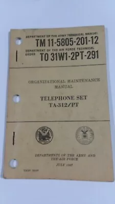 Manual July 1967 TM 11-5805-201-12 Telephone Set TA-312/PT U.S. Army Vietnam Era • $9.99