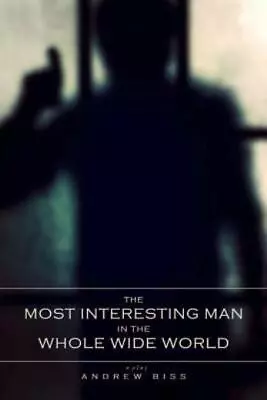 The Most Interesting Man In The Whole Wide World: A Play • $12.94