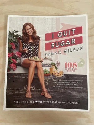 $16 • Buy I Quit Sugar: The Complete Plan And Recipe Book By Sarah Wilson - Diet Health