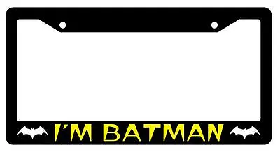 Black License Plate Frame I'M BATMAN (YELLOW) Auto Accessory #2 -93 • $6.79