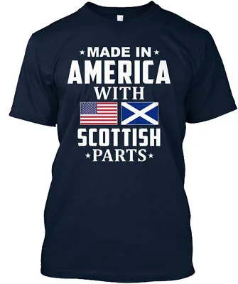 Made In America With Scottish Parts T-shirt • $22.57