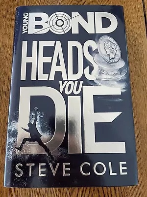 $80 • Buy James Bond Heads You Die Steve Cole Signed 1st/1st Hardcover Ian Fleming Young 