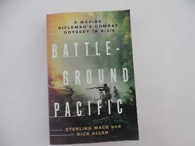 Battle-Ground Pacific By Mace & Allen A Marine Rifleman's Combat Odyssey  K/3/5 • $11.99