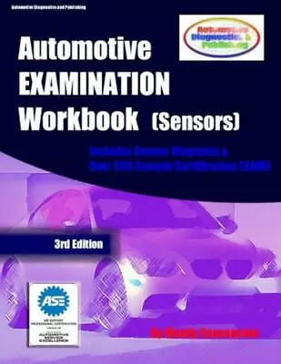 Automotive Examination Workbook (Sensors): (Includes Sensor Diagrams And Ov... • $29.24