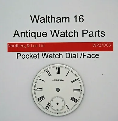 Waltham  16 / 16s Pocket Watch Face Original Parts WP2/D06 • £17.99