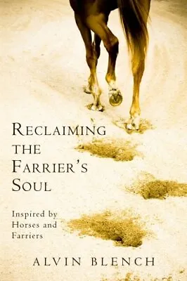 £30.08 • Buy Reclaiming The Farrier's Soul.by Blench  New 9781489531322 Fast Free Shipping<|