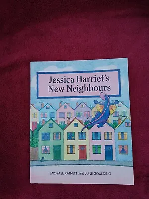 Jessica Harriet's New Neighbours By Michael Ratnett And June Goulding Book The • £3.75