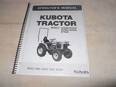 KUBOTA Tractor Operator's Manual ~ Models B5100D B5100E B6100D B6100E B7100D • $29.99