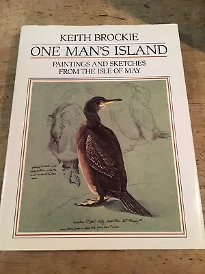 One Man's Island Paintings And Sketches From The Isle Of May. Keith Brockie • £35