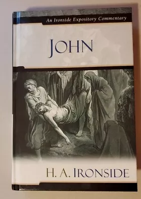 John (Ironside Expository Commentary Series) By H. A. Ironside Hardcover • $24.99