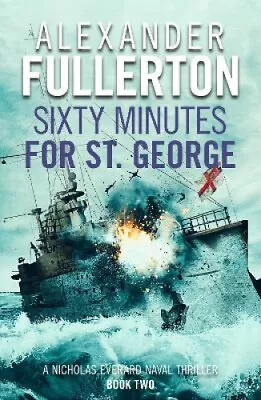 Sixty Minutes For St. George (Nicholas Everard Naval Thrillers) • $22.77