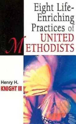 Eight Life-Enriching Practices Of United Methodists (United Methodist S - GOOD • $3.73
