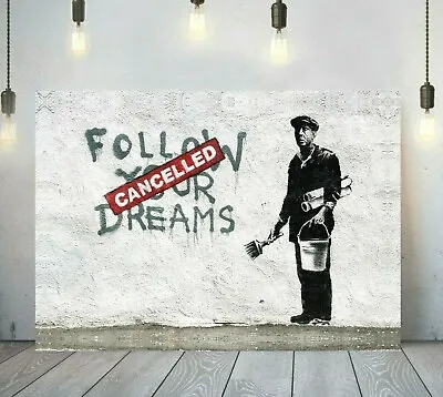 Banksy Follow Your Dreams Cancelled Printed Canvas Street Art Poster Wall  Print • £11.04
