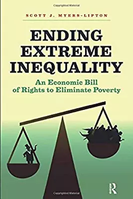 Ending Extreme Inequality : An Economic Bill Of Rights To Elimina • $10.19