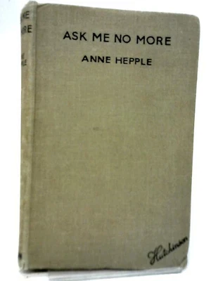 £14.68 • Buy Ask Me No More (Anne Hepple ) (ID:52354)
