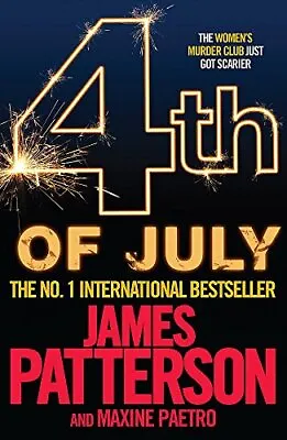 4th Of July (Womens Murder Club 4) By James Patterson With Maxi .9780755349296 • £3.50