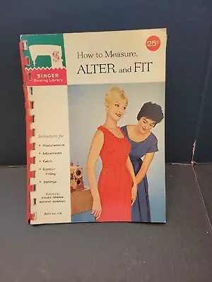 Vintage 1960 Singer Sewing Library Book  How To Measure Alter And Fit  No. 106 • $9.80