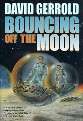 $2 Book! ~ Bouncing Off The Moon (2001) ~ David Gerrold ~ 1st Ed. ~ HC/DJ/VG • $1.70