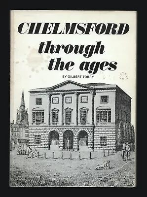 Chelmsford Through The Ages By Gilbert Torry - East Anglian Magazine 1977 • £3.15