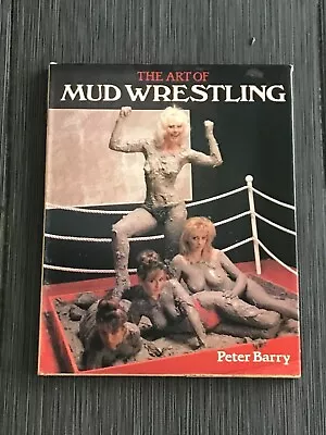 The Art Of Mud Wrestling By Peter Barry -- Rare • $53