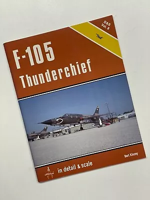 F-105 Thunderchief In Detail & Scale D&S Vol. 8 By Bert Kinzey • $12