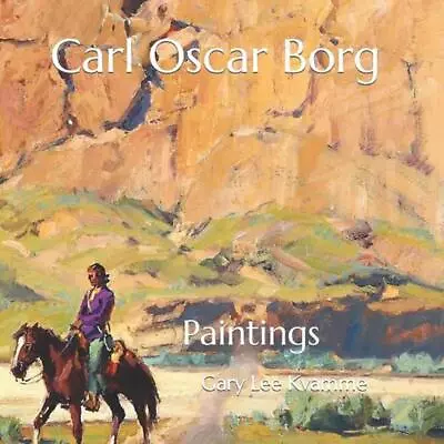 Carl Oscar Borg: Paintings By Gary Lee Kvamme Paperback Book • $31.08