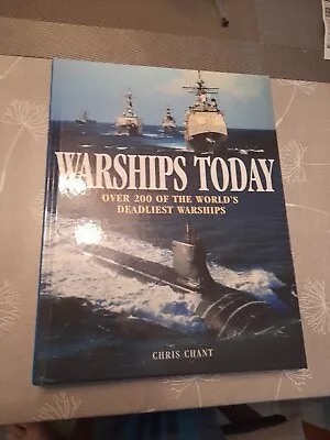 Warships Today Over 200 Of The World's Most Deadliest Warships Chris Chant  • £5