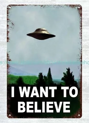 X FILES I WANT TO BELIEVE Metal Tin Sign Wall Art Ideas • $18.96