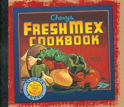 Chevys Fresh Mex Cookbook - Hardcover By Chevys Inc Staff - GOOD • $6.87