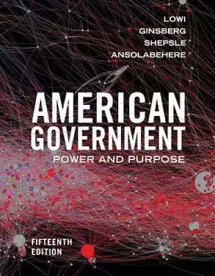 American Government: Power And Purpose (Fifteenth Edition) - ACCEPTABLE • $40.48