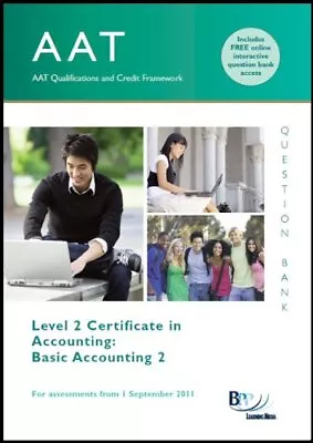 AAT - Basic Accounting 2: Question Bank-BPP Learning Media Ltd • £3.43