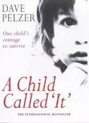 A Child Called It - Hardcover By Pelzer Dave - GOOD • $7.71