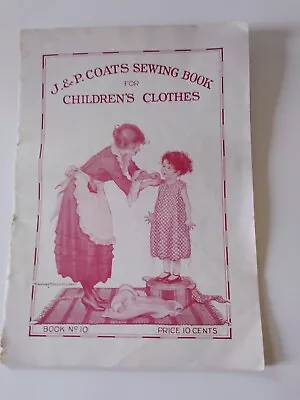 Antique J&P Coats Sewing Book For Children's Clothes 1921 • £9.65
